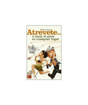 Libro Atrévete... A Hacer el Amor en Cualquier Lugar